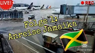 JT01: 🇯🇲Die Anreise✈ nach Jamaika🏝