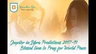Jupiter in Libra 2017-2018 Predictions. We can Choose peace.