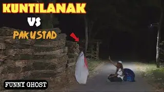 Kuntilanak vs pak ustad || funny ghost