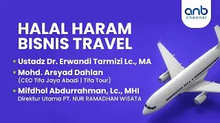Halal Haram Bisnis Travel | Ustadz Dr. Erwandi Tarmizi, Lc., MA