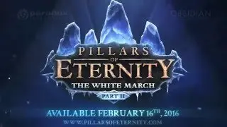 Pillars of Eternity: The White March - Part II Teaser Trailer