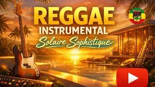 Reggae Instrumental Solaire ☀️  Groove &Eacute;l&eacute;gant & Ambiance Moderne (Playlist Exclusive)