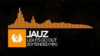 [Progressive House] - JAUZ - Lights Go Out (Extended Mix) [Monstercat Fanmade]