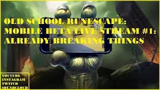 Old School Runescape: Mobile Beta #1 Full (short) stream