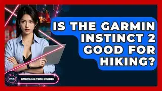 Is The Garmin Instinct 2 Good For Hiking? - Emerging Tech Insider