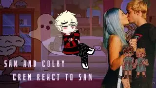 Past Sam and Colby crew react to Sam||angst||1/2||GCRV
