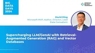 Supercharging LLM/GenAI with Retrieval-Augmented Generation (RAG) and Vector Databases - David Ding