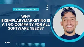 Why Exemplarymarketing is a 1 go Company for all Software needs?