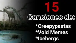 15 canciones de Creepypastas 