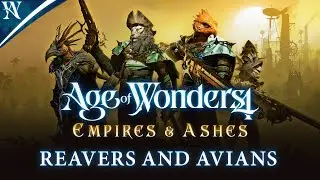 Introducing Reavers and Avians | Tutorial | Age of Wonders 4 Empires and Ashes