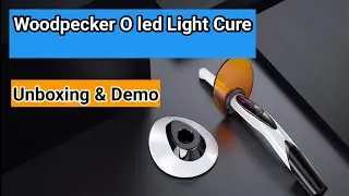 Woodpecker O led Light Cure Unboxing and demo || O led Light Cure Demo ||How to use O led lightcure