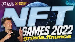 NFT Games 2022 | Gravis Finance | Gravis Finance NFT