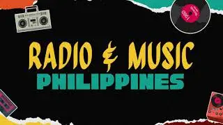 [School Project] Philippine Radio and Music Culture