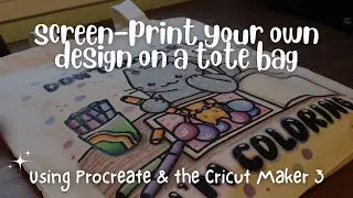 How to screen-print on a tote bag - with Procreate and a Cricut Maker