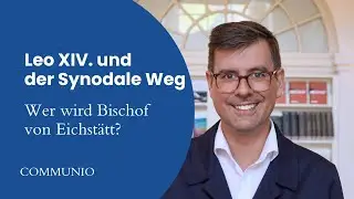 Leo XIV. und der Synodale Weg. Wer wird Bischof von Eichstätt? | Der zweite Blick. Benjamin Leven