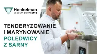 Tenderyzowanie i marynowanie polędwicy z sarny - pakowarki Henkelman