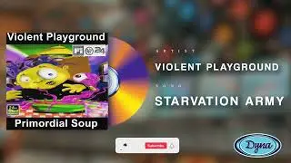 Violent Playground - Starvation Army (Official Audio)