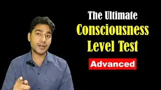 Advanced CONSCIOUSNESS Level Test - Find Out How AWAKE You Truly Are!