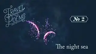 Travel Poems . Chapter 2 . The night sea (Full Album) (Official Video: Colors)