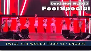 Feel Special - 220515 [FANCAM] TWICE (트와이스) 4TH WORLD TOUR ‘III’ IN NORTH AMERICA ENCORE @LA