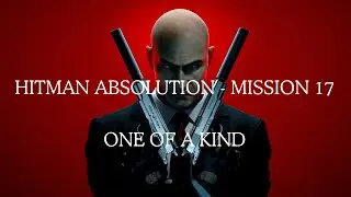 Hitman Absolution Mission #17 - One of a Kind (All Collectibles)