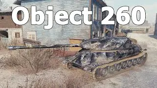 World of Tanks Object 260 - 6 Kills 12,2K Damage
