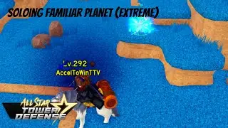 All Star Tower Defense: Soloing Familiar Planet (Extreme)
