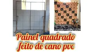 Como fazer um painel de cano pvc quadrado.