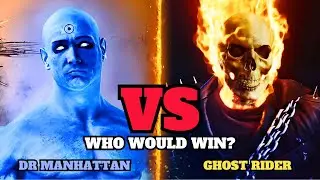 Dr Manhattan Vs Ghost Rider: Who Would Win? | Dr Manhattan, Ghost Rider | What's On Hollywood