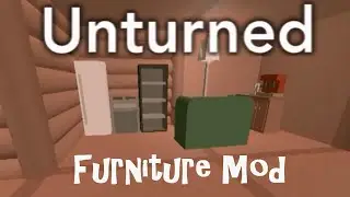 Unturned Mods- ep1: Furniture Mod