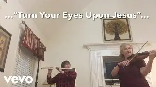 Breakthrough Music - Turn You Eyes Upon Jesus, live violin and flute ft. Katie Hester, Karen Heffron