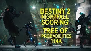 Destiny 2 - New Nightfall Scoring - Tree of Probabilities - 114K