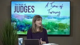 Judges 4-5 &bull; Deborah - Turning to a Helper  // Women of the Word Bible Study