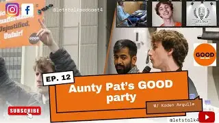 SZN 3, EP 12: Aunty Pat's GOOD Party w/Kaden Arguile - R999 INCOME GRANT, CORRUPTION, YOUTH, JOBS