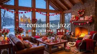 💖 Cozy Valentine Jazz (NO MID-ROLL ADS) &ndash; Cozy Love Ambience for Relaxation