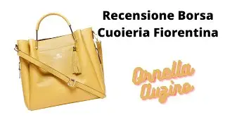 Guarda la borsa che ho scelto! Ho comprato una della Cuoieria Fiorentina. A cura di Ornella Auzino