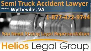 Wytheville Semi Truck Accident Lawyer & Attorney - Virginia