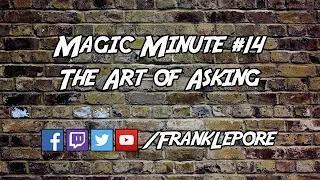 Magic Minute 14 - The Art of Asking