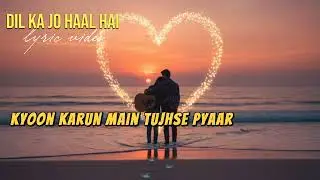 Dil Kaa Jo Haal Hai lyrical video song | Abhijeet, Shreya Ghoshal | Besharam 2013