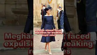 Meghan almost faced expulsion for breaking royal rules #meghan #royal #celebrity