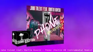 John Talent Feat. Martin Koveid - Phone (MARTIN KO Instrumental REMIX)
