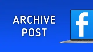 How To Archive A Post On Facebook On PC (New Update)