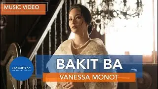 Vanessa Monot - Bakit Ba (Official Music Video)