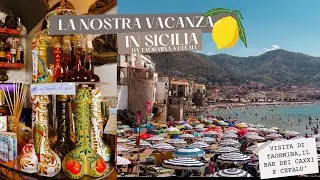 La nostra vacanza in Sicilia | Taormina, Bar Turrisi e Cefalù EP.3
