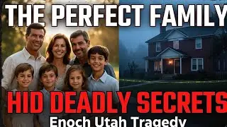 The Haight Family Tragedy: The Perfect Mormon Family That Hid Deadly Secrets | Enoch Utah Murders