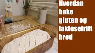 Hvordan bake gluten og laktosefritt br&oslash;d (oppskrift finner du under innlegg).