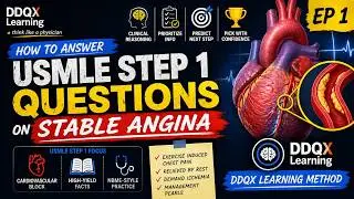 How to Answer USMLE Step 1 Questions on Stable Angina | DDQX Learning Method (Ep 1)