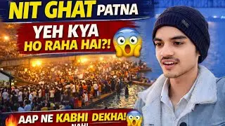Vlog Nit Ghat Patna Kya Ho Rha hai😲