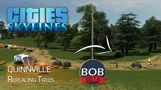 How to use BOB to replace vanilla trees with workshop assets in Cities:Skylines | Quinnville