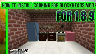 How to Install Cooking for Blockheads Mod for Minecraft 1.8.9 in 2021